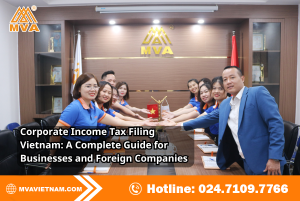 Corporate Income Tax Filing Vietnam: A Complete Guide for Businesses and Foreign Companies