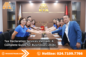 Tax Declaration Services Vietnam: A Complete Guide for Businesses (2026)