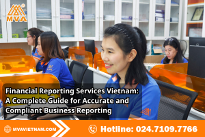 Financial Reporting Services Vietnam: A Complete Guide for Accurate and Compliant Business Reporting