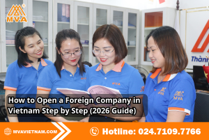 How to Open a Foreign Company in Vietnam Step by Step (2026 Guide)