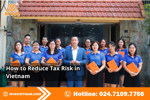 How to Reduce Tax Risk in Vietnam