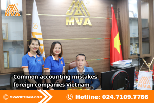 Common Accounting Mistakes Foreign Companies Vietnam