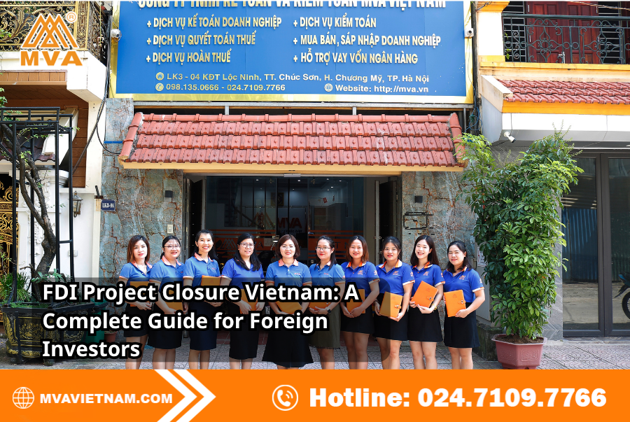 FDI Project Closure Vietnam: A Complete Guide for Foreign Investors